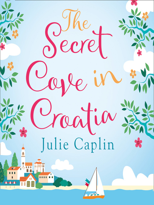 Title details for The Secret Cove in Croatia by Julie Caplin - Available